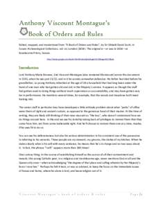 Anthony Viscount Montague’s Book of Orders and Rules Edited, mapped, and modernized from “A Book of Orders and Rules”, by Sir Sibbald David Scott, in Sussex Archaeological Collections, vol. vii, LondonThe 