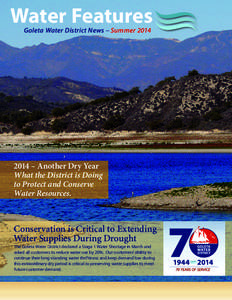 Water Features Goleta Water District News – Summer[removed] – Another Dry Year What the District is Doing to Protect and Conserve