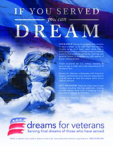 YOUR HELP sharing this program with veterans in need enables us to fulfill their final dreams. Dreams range from basic need items (like a working appliance or wheelchair ramp) to bedside reunions, final vacations with fa