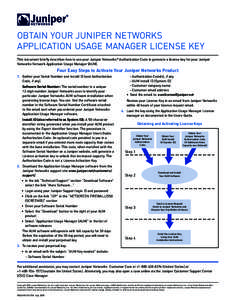 Obtain your Juniper Networks Application Usage Manager License Key This document briefly describes how to use your Juniper Networks® Authorization Code to generate a license key for your Juniper Networks Network Applica