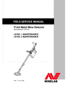 FIELD SERVICE MANUAL F1A4 Metal Mine Detector NSN[removed] LEVEL 1 MAINTENANCE LEVEL 2 MAINTENANCE