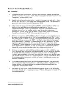 Portrait de Wood Buffalo (Fort McMurray[removed]Sommaire 1. On dénombre[removed]francophones, soit 3,2 % de la population totale de Wood Buffalo[removed]personnes). Un peu plus de 9 % (150 personnes) des francophones ont à