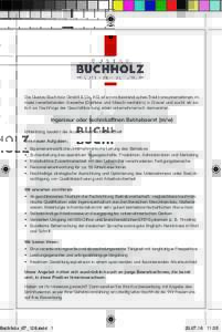 Die Gustav Buchholz GmbH & Co. KG ist ein mittelständisches Traditionsunternehmen im metallverarbeitenden Gewerbe (Gießerei und Maschinenfabrik) in Goslar und sucht ab sofort als Nachfolge der Geschäftsleitung einen u