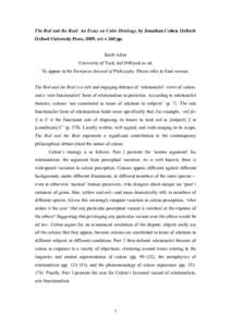 The Red and the Real: An Essay on Color Ontology, by Jonathan Cohen. Oxford: Oxford University Press, 2009, xvi + 260 pp. Keith Allen University of York,  To appear in the European Journal of Philosophy. 