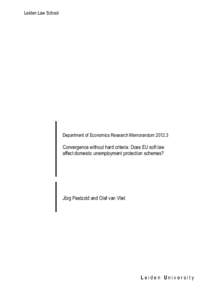 Leiden Law School  Department of Economics Research MemorandumConvergence without hard criteria: Does EU soft law affect domestic unemployment protection schemes?