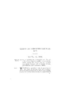 YANCO TO (GRIFFITH RAILWAY A( T. Act Xo. 14, 1919. An Act to sanction the construction of a line of railway from Yanco to Griffith ; to amend the Public Works Act, 1012 ; and for purposes