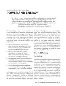 Section 6.1 PEO LS S&T Focus Area  POWER AND ENERGY “As a Corps, we have become more lethal, yet we have also become increasingly dependent on fossil fuel. Our growing demand for liquid logistics comes at a price. By t