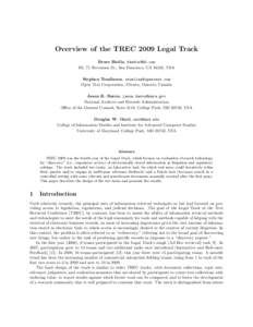 Overview of the TREC 2009 Legal Track Bruce Hedin, [removed] H5, 71 Stevenson St., San Francisco, CA 94105, USA Stephen Tomlinson, [removed] Open Text Corporation, Ottawa, Ontario, Canada Jason R. Baron, 