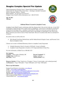 Douglas Complex Special Fire Update Oregon Department of Forestry Team 2- Dennis Sifford, Incident Commander Oregon State Fire Marshal Office Green Team – John Ingrao, Incident Commander Hours of operation: 8:00 am –