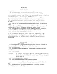 DIVISION V Returns of Income 52. (l) Every company and every other person who has carried Returns of income and  on a business in an income year, whether or not an assessable income