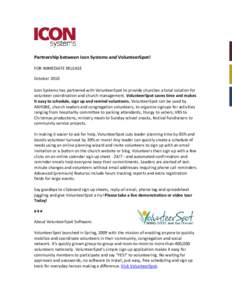    Partnership between Icon Systems and VolunteerSpot!  FOR IMMEDIATE RELEASE  October 2010  Icon Systems has partnered with VolunteerSpot to provide churches a total solution for 