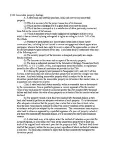 §243. Immovable property; dealings A. A state bank may lawfully purchase, hold, and convey any immovable property: (1) Which is necessary for the proper transaction of its business. (2) Which has been mortgaged to it in