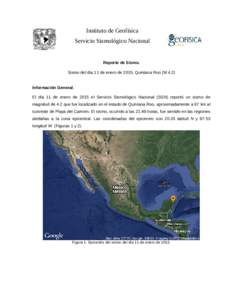 Instituto de Geofísica Servicio Sismológico Nacional Reporte de Sismo. Sismo del día 11 de enero de 2015, Quintana Roo (M 4.2) Información General.