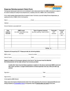 Expense Reimbursement Claim Form This expense reimbursement claim form is for an individual to claim reimbursement direct from QMEA, and payment is subject to the claimant meeting the Funding Process Requirements, as app