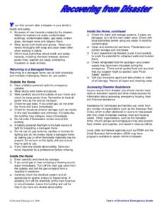 our first concern after a disaster is your family’s health and safety. q Be aware of new hazards created by the disaster. Watch for washed out roads, contaminated buildings, contaminated water, gas leaks, broken glass,