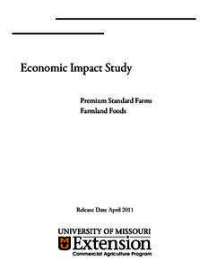 Economic Impact Study Premium Standard Farms Farmland Foods Release Date April 2011