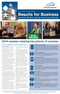 2014 KENTUCKY GENERAL ASSEMBLY  Results for Business What passed. What didn’t. And what it means to your bottom line.  Kentucky Chamber President & CEO Dave Adkisson and Rep. Leslie Combs