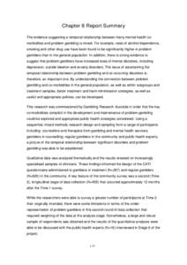 Chapter 8 Report Summary The evidence suggesting a temporal relationship between many mental health comorbidities and problem gambling is mixed. For example, rates of alcohol dependence, smoking and other drug use have b