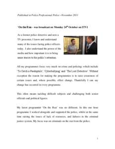 Published in Police Professional Police –November 2011  ‘On the Run - was broadcast on Monday 24th October on ITV1 As a former police detective and now a TV presenter, I know and understand many of the issues facing 
