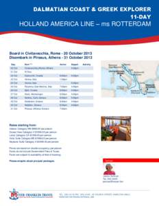 DALMATIAN COAST & GREEK EXPLORER 11-DAY HOLLAND AMERICA LINE – ms ROTTERDAM  Board in Civitavecchia, Rome - 20 October 2013