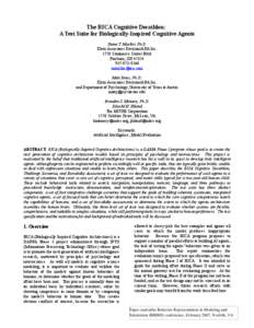 The BICA Cognitive Decathlon: A Test Suite for Biologically-Inspired Cognitive Agents Shane T. Mueller, Ph.D. Klein Associates Division/ARA Inc[removed]Commerce Center Blvd Fairborn, OH 45324