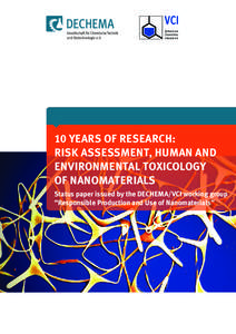 10 Years of Research: Risk Assessment, Human and Environmental Toxicology of Nanomaterials Status paper issued by the DECHEMA/VCI working group “Responsible Production and Use of Nanomaterials”