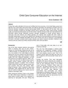 Child Care Consumer Education on the Internet Anne Goldstein þ Abstract Finding high-quality, affordable child care can be difficult and time-consuming. In the United States, government agencies, local communities, trib