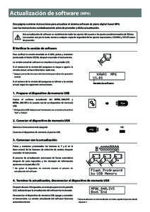 Actualización de software (MP6) Esta página contiene instrucciones para actualizar el sistema software de piano digital Kawai MP6. Leer las instrucciones cuidadosamente antes de proceder a dicha actualización. Esta ac