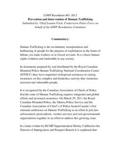 IAWP Resolution #[removed]Prevention and Intervention of Human Trafficking Submitted by: Chief Leanne Fitch, Fredericton Police Force on behalf of the IAWP Resolutions Committee  Commentary: