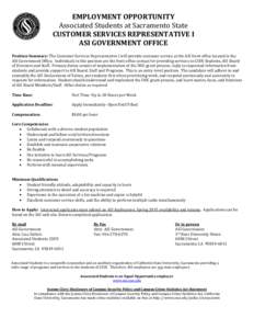 EMPLOYMENT OPPORTUNITY Associated Students at Sacramento State CUSTOMER SERVICES REPRESENTATIVE I ASI GOVERNMENT OFFICE Position Summary: The Customer Services Representative I will provide customer service at the ASI fr