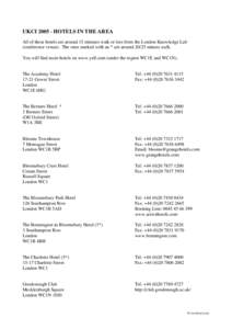 UKCI[removed]HOTELS IN THE AREA All of these hotels are around 15 minutes walk or less from the London Knowledge Lab (conference venue). The ones marked with an * are around[removed]minute walk. You will find more hotels on