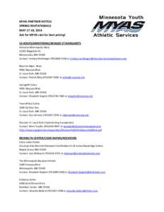 MYAS PARTNER HOTELS SPRING INVITATIONALS MAY 17-18, 2014 Ask for MYAS rate for best pricing! 43 HOOPS/ARMSTRONG/BENILDE ST MARGARETS Sheraton Minneapolis West