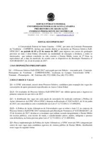 SERVIÇO PÚBLICO FEDERAL UNIVERSIDADE FEDERAL DE SANTA CATARINA PRÓ-REITORIA DE GRADUAÇÃO COMISSÃO PERMANENTE DO VESTIBULAR CAMPUS UNIVERSITÁRIO - TRINDADE CEP: FLORIANÓPOLIS - SC TELEFONE