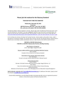 Please join the Institute for the Fiduciary Standard FIDUCIARY BEST PRACTICES BRIEFING Wednesday, September 30, 2015 Envestnet 489 Fifth Avenue, 25th Floor . New York, NYOR, conference call number: ; 6