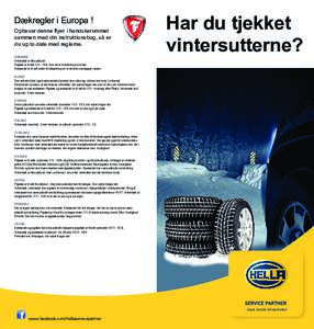 Dækregler i Europa ! Opbevar denne flyer i handskerummet sammen med din instruktionsbog, så er du up to date med reglerne. DANMARK Vinterdæk er ikke påbudt.