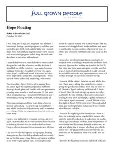 Hope Floating Robin Schoenthaler, MD October 30, 2013 I was forty, and single, and pregnant, and jubilant. I blossomed during a perfect pregnancy and then proceeded to give birth to a beautiful baby boy I named Ryan Pete