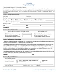 CW Dual  Application for Certification Effective DateThis form is to be completed in its entirety by the applicant. Partial, incomplete or illegible applications will be returned to the applicant. All statements 