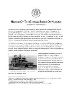 HISTORY OF THE GEORGIA BOARD OF NURSING By Opie Bowen and Jim Cleghorn On August 22, 1907, the Georgia General Assembly passed legislation to create what would become known as the Georgia Board of Nursing. The newly crea