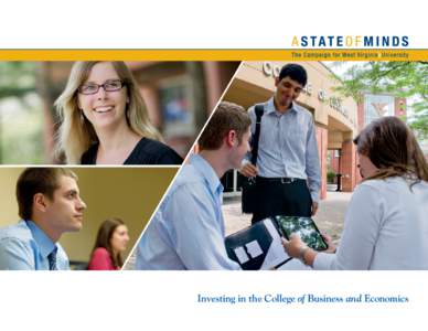 Investing in the College of Business and Economics  The College of Business and Economics: A State of Minds   he WVU College of Business and