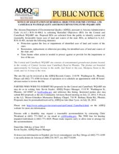 NOTICE OF SOLICITATION OF REMEDIAL OBJECTIVES FOR THE CENTRAL AND CAMELBACK WATER QUALITY ASSURANCE REVOLVING FUND (WQARF) SITE The Arizona Department of Environmental Quality (ADEQ), pursuant to Arizona Administrative C