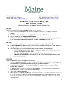 Contact: Carolann Ouellette Director, Maine Office of Tourism[removed]; [removed] Media Contacts: Joan Brower/Janet Bartucci Public Relations for Maine Office of Tourism