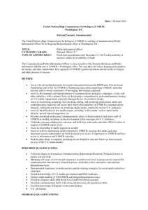 Date: 3 October 2014 United Nations High Commissioner for Refugees (UNHCR) Washington, D.C. External Vacancy Announcement The United Nations High Commissioner for Refugees (UNHCR) is seeking a Communications/Public Infor