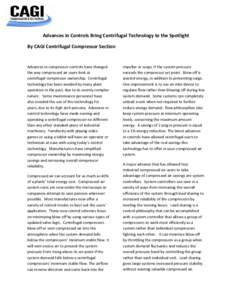   Advances in Controls Bring Centrifugal Technology to the Spotlight  By CAGI Centrifugal Compressor Section    Advances in compressor controls have changed  the way compressed air users look 