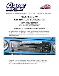 specializing in “AIR CONDITIONING, PARTS AND SYSTEMS” for your classic vehicle “PERFECT FIT” FACTORY AIR CONVERSION HEAT/ COOL/ DEFROST