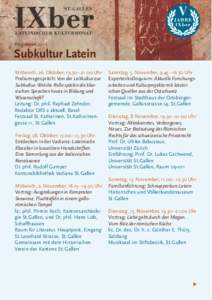 ProgrammSubkultur Latein Mittwoch, 26. Oktober, 19.30 – 21.00 Uhr Podiumsgespräch: Von der Leitkultur zur Subkultur. Welche Rolle spielen die klassischen Sprachen heute in Bildung und
