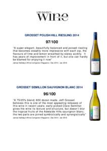 GROSSET POLISH HILL RIESLING[removed] “A super-elegant, beautifully balanced and poised riesling that becomes steadily more impressive with each sip, the flavours of lime and lemon wreathed by slatey acidity. It