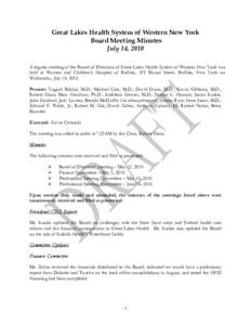 Great Lakes Health System of Western New York Board Meeting Minutes July 14, 2010 A regular meeting of the Board of Directors of Great Lakes Health System of Western New York was held at Women and Children’s Hospital o