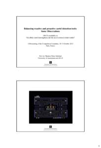 Balancing reactive and proactive cartel detection tools: Some Observations OECD roundtable on “Ex officio cartel investigations and the use of screens to detect cartels”  119th meeting of the Competition Committee, 3