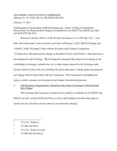 SECURITIES AND EXCHANGE COMMISSION (Release No[removed]; File No. SR-EDGX[removed]February 17, 2015 Self-Regulatory Organizations; EDGX Exchange, Inc.; Notice of Filing and Immediate Effectiveness of a Proposed Rule Ch