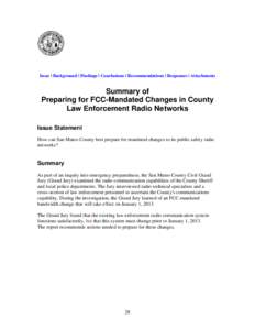 Issue | Background | Findings | Conclusions | Recommendations | Responses | Attachments  Summary of Preparing for FCC-Mandated Changes in County Law Enforcement Radio Networks Issue Statement